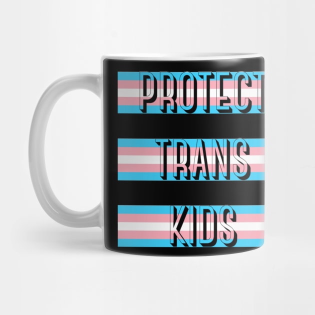 Protect Trans Kids by Kary Pearson